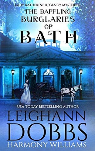 The Baffling Burglaries Of Bath (Lady Katherine Regency Mysteries)