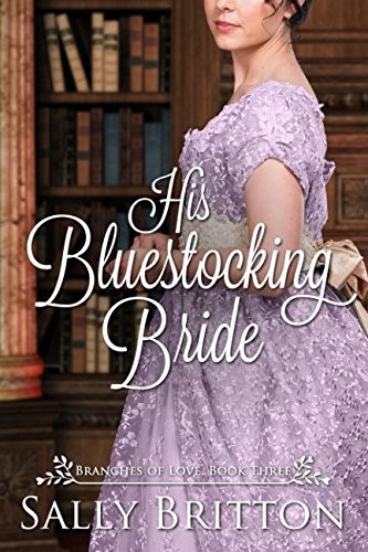 His Bluestocking Bride: A Regency Romance (Branches of Love)