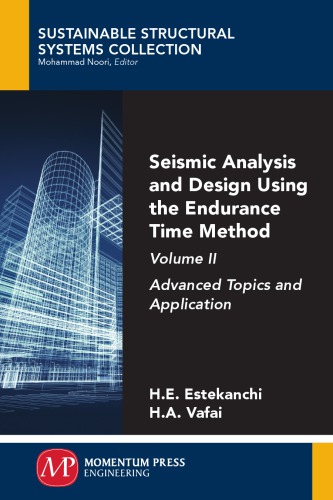 Seismic Analysis and Design Using the Endurance Time Method, Volume II