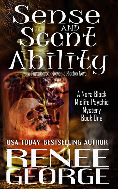 Sense and Scent Ability: A Paranormal Women's Fiction Novel (A Nora Black Midlife Psychic Mystery)