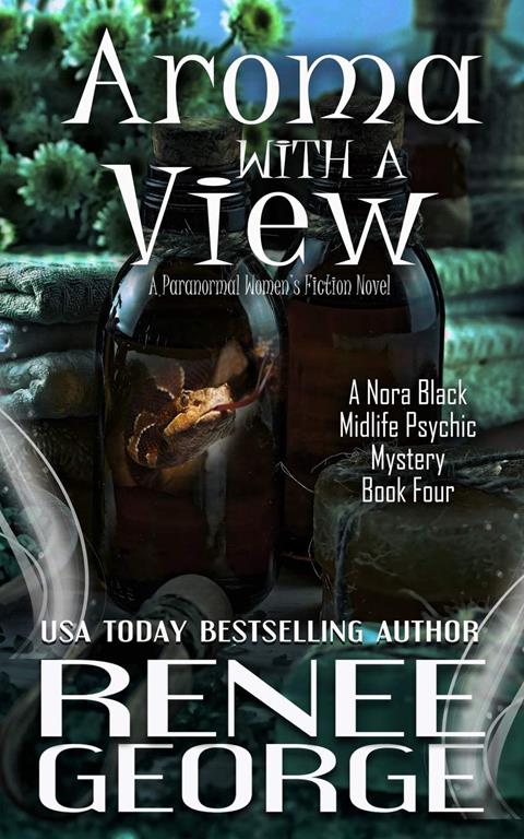 Aroma With A View: A Paranormal Women's Fiction Novel (A Nora Black Midlife Psychic Mystery)