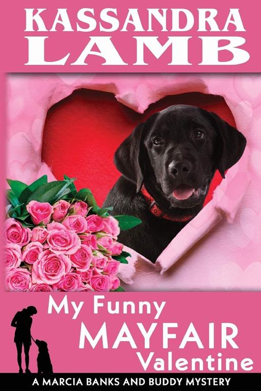 My Funny Mayfair Valentine: A Marcia Banks and Buddy Mystery (The Marcia Banks and Buddy Mysteries)