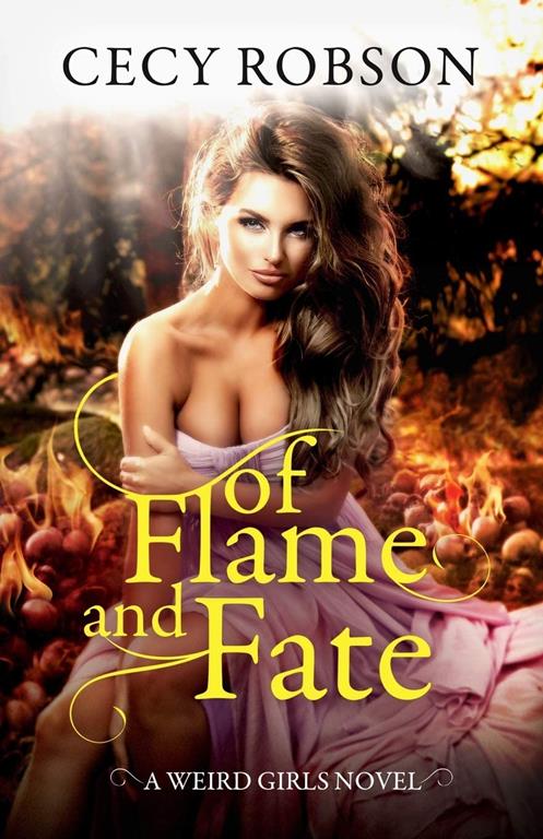 Of Flame and Fate: A Weird Girls Novel (Weird Girls Flame) (Volume 2)