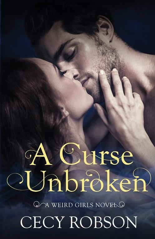 A Curse Unbroken: A Weird Girls Novel (5)