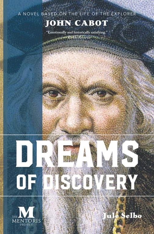 Dreams of Discovery: A Novel Based on the Life of John Cabot