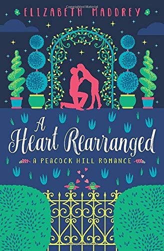 A Heart Rearranged (Peacock Hill Romance)