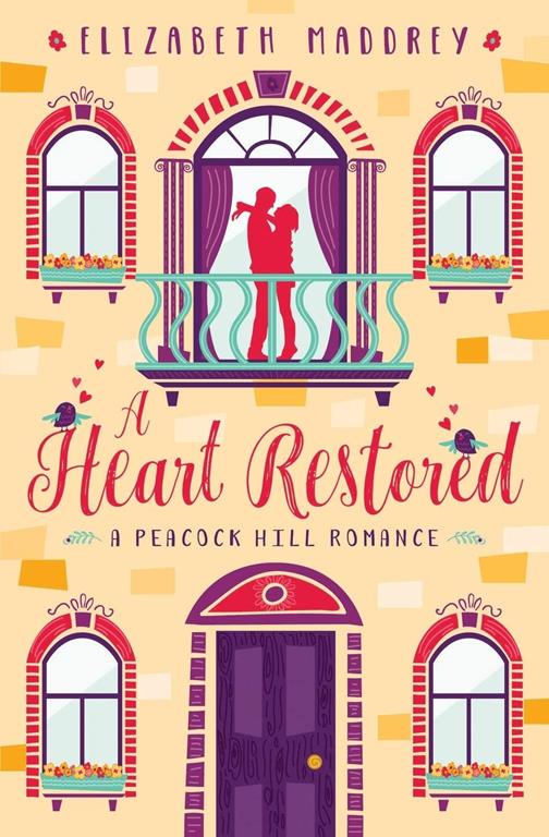 A Heart Restored (Peacock Hill Romance)