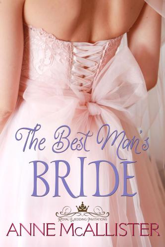 The Best Man's Bride : Royal Wedding Invitations Series, Book 4