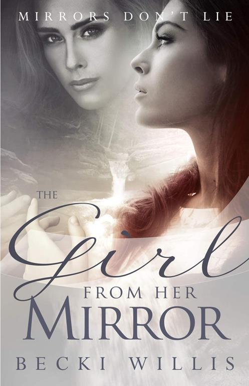 The Girl from Her Mirror (Mirrors Don't Lie Mystery Series) (Volume 1)