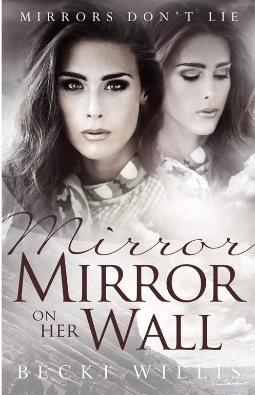 Mirror, Mirror on Her Wall (Mirrors Don't Lie Mystery Series)