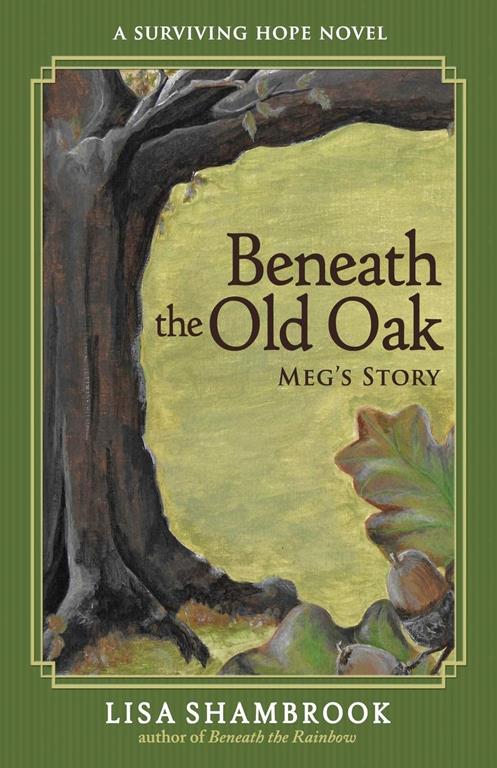 Beneath the Old Oak: Meg's Story (2) (Surviving Hope)