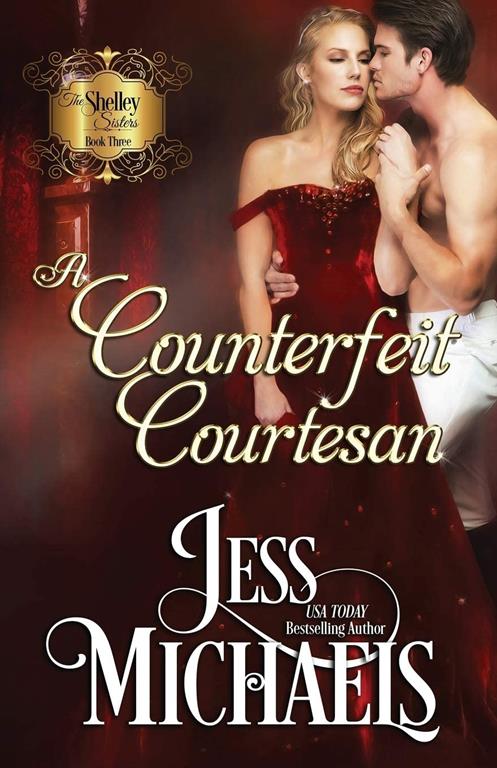 A Counterfeit Courtesan (The Shelley Sisters)