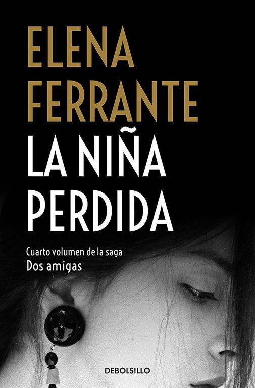 La ni&ntilde;a perdida / The Story of the Lost Child (Dos Amigas / Neapolitan Novels) (Spanish Edition)