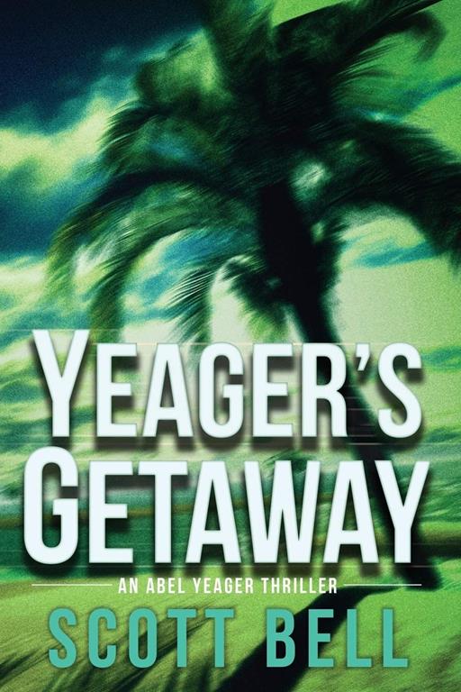 Yeager's Getaway (An Abel Yeager Novel)
