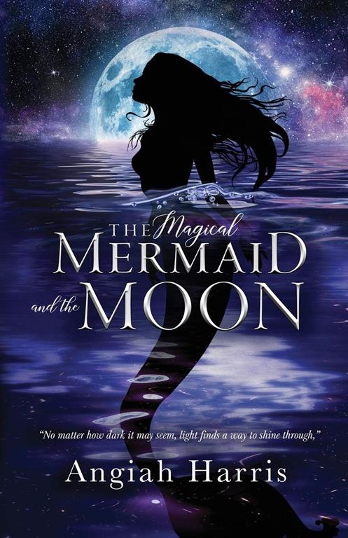 The Magical Mermaid and the Moon: A Fairy Tale About How the Tides and Waves Began