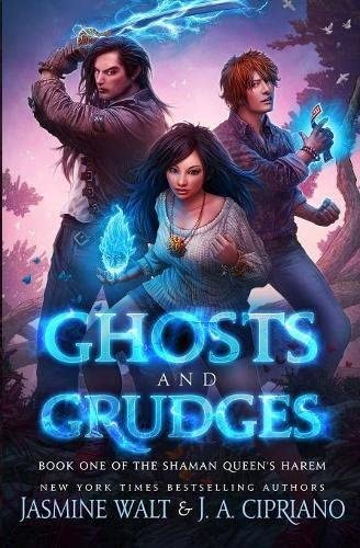 Ghosts and Grudges: a Reverse Harem Urban Fantasy (The Shaman Queen's Harem) (Volume 1)