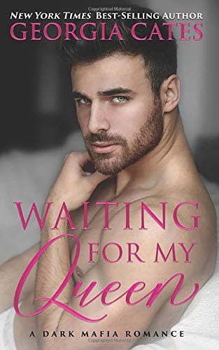 Waiting for my Queen: A Dark Mafia Romance