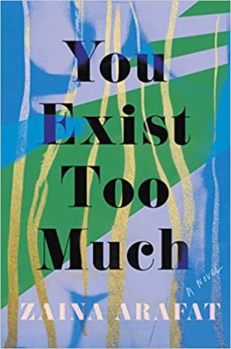 You Exist Too Much: A Novel