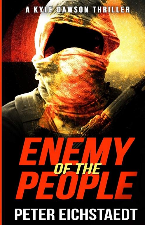 ENEMY OF THE PEOPLE: A Kyle Dawson Thriller