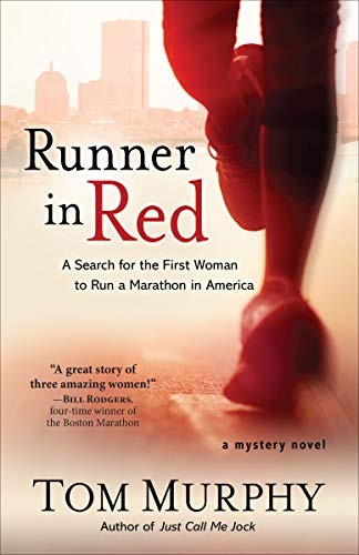 The Runner in Red: A Search for the First Woman to run a Marathon in America