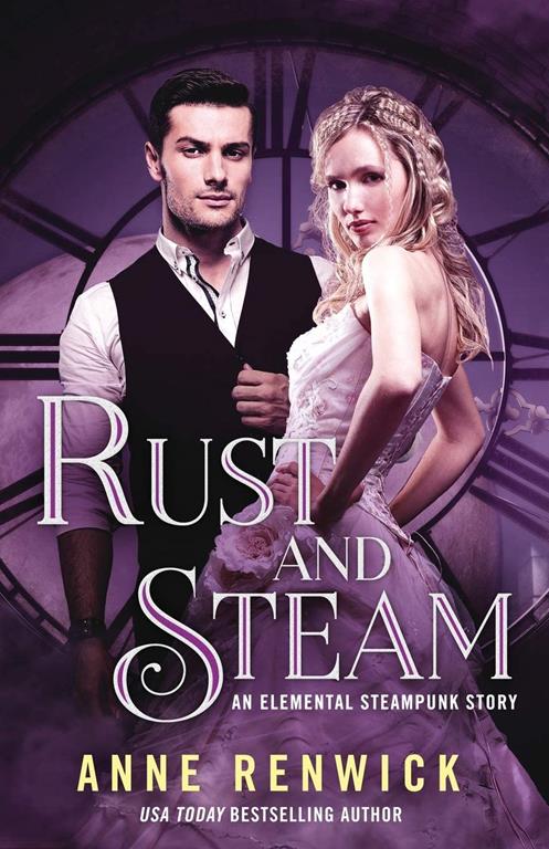 Rust and Steam (An Elemental Steampunk Chronicle)