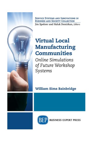 Virtual local manufacturing communities : online simulations of future workshop systems