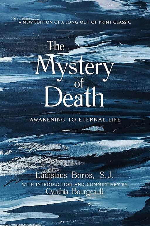 The Mystery of Death: Awakening to Eternal Life