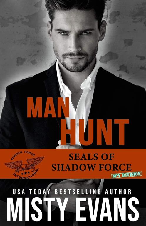 Man Hunt, SEALs of Shadow Force: Spy Division Book 1