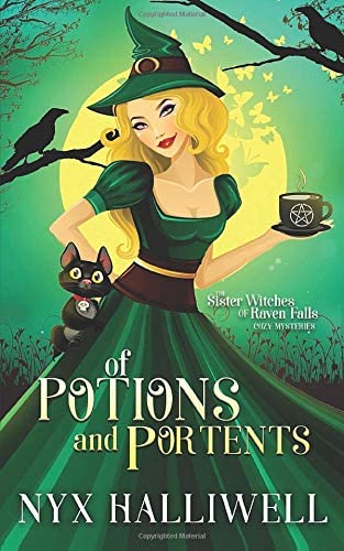 Of Potions and Portents: Sister Witches of Raven Falls Cozy Mystery Series, Book 1