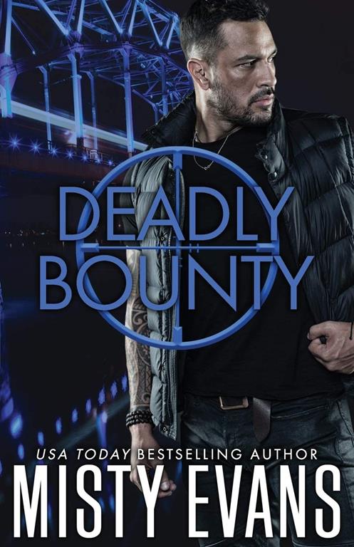 Deadly Bounty: SCVC Taskforce Series, Book 11 (Scvc Taskforce Romantic Suspense)