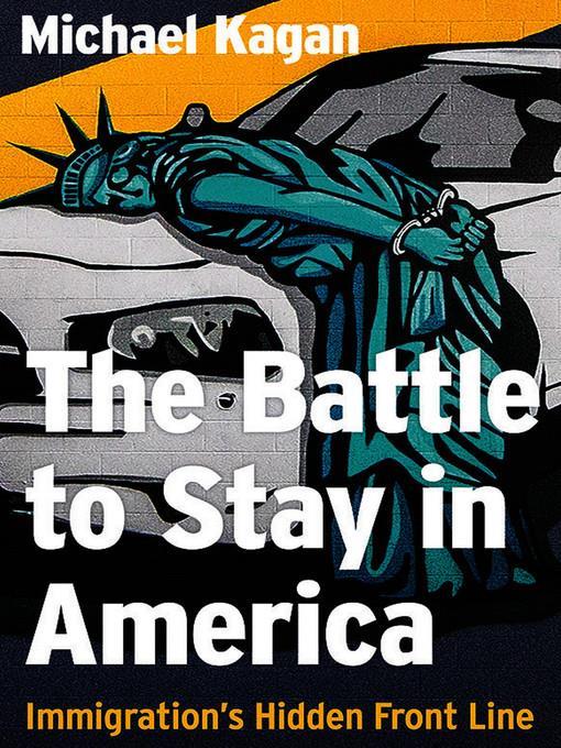 The Battle to Stay in America