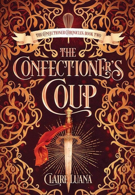 The Confectioner's Coup (2) (Confectioner Chronicles)