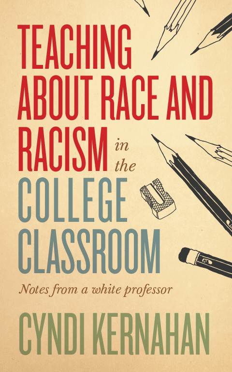 Teaching about Race and Racism in the College Classroom