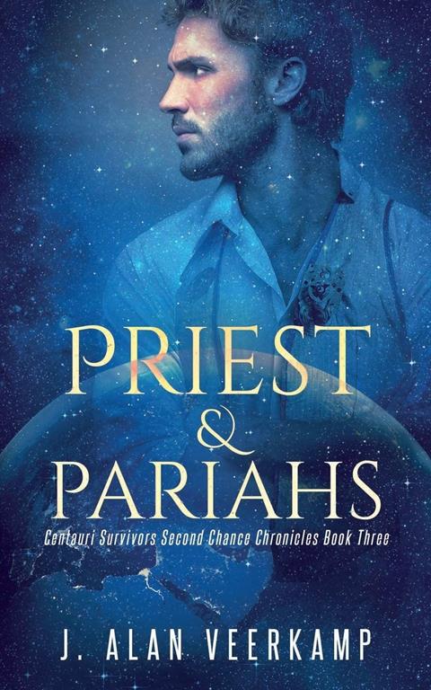 Priest and Pariahs (Centauri Survivors Second Chance Chronicles)