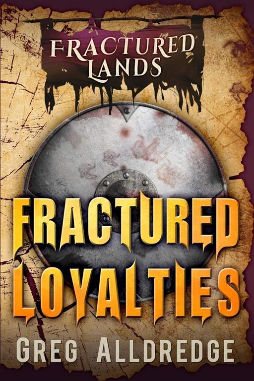 Fractured Loyalties: A Dark Fantasy (Fractured Lands)