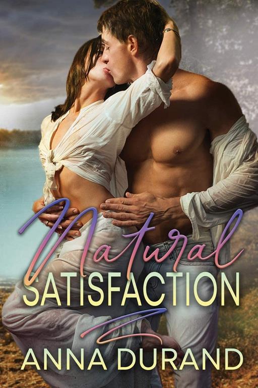 Natural Satisfaction (Au Naturel Trilogy)