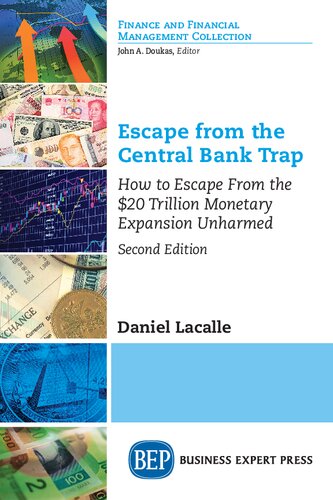 Escape from the Central Bank Trap, Second Edition : How to Escape From the 20 Trillion Monetary Expansion Unharmed.