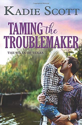 Taming the Troublemaker (The Hills of Texas)