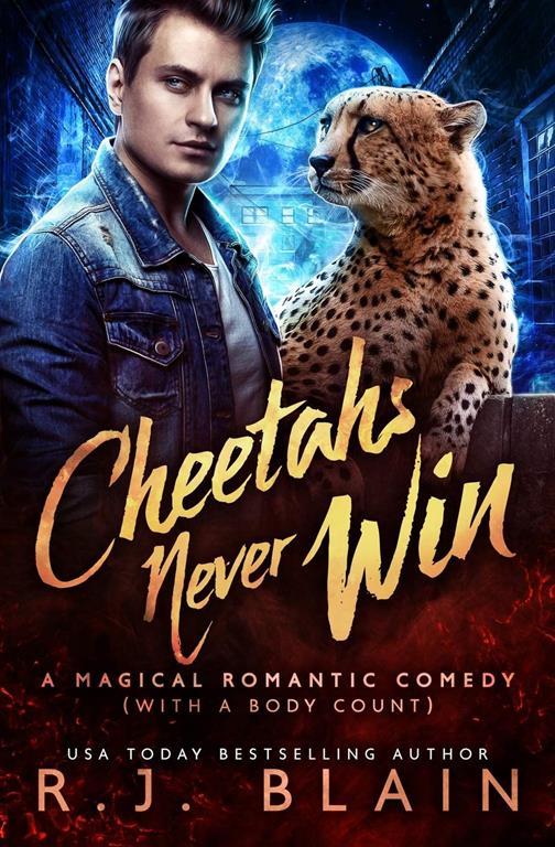 Cheetahs Never Win: A Magical Romantic Comedy (with a Body Count)