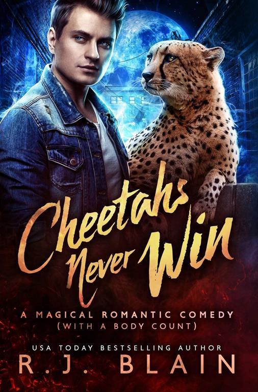 Cheetahs Never Win: A Magical Romantic Comedy (with a body count)