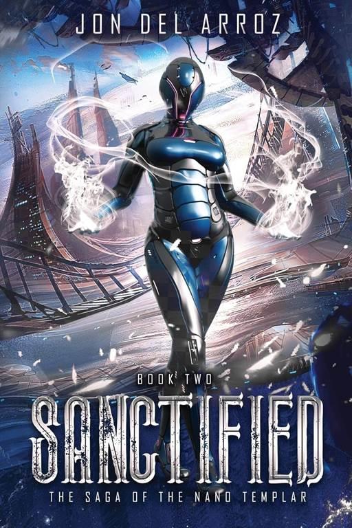 Sanctified (The Saga of the Nano Templar)