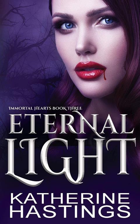 Eternal Light: A Contemporary Vampire Romance (Immortal Hearts)