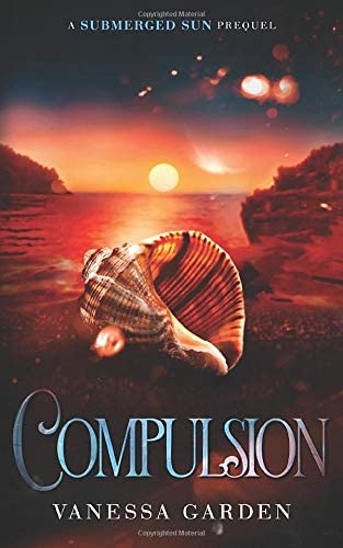 Compulsion: A Submerged Sun Prequel