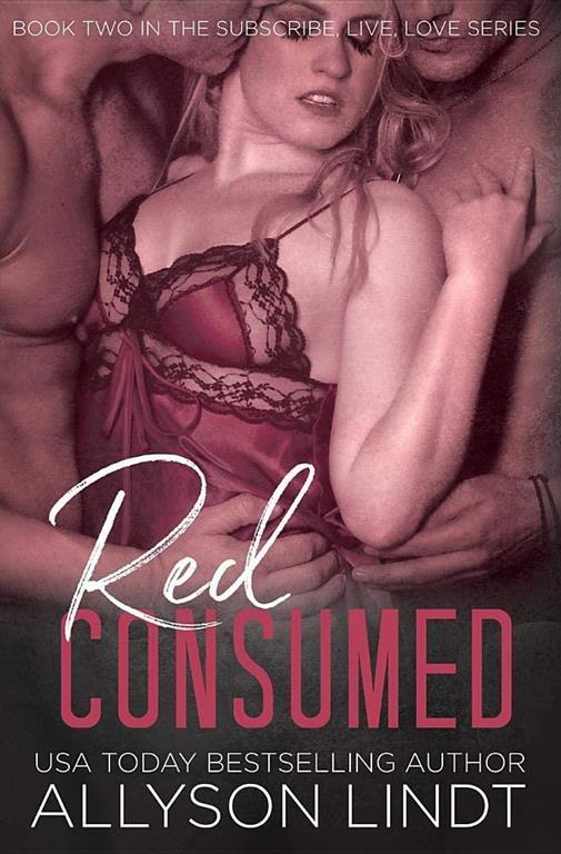 Red Consumed (Subscribe, Live, Love)