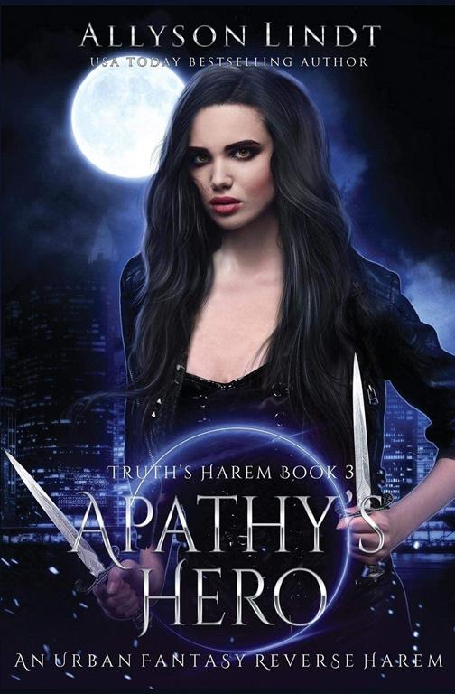 Apathy's Hero: A Reverse Harem Urban Fantasy (Truth's Harem)