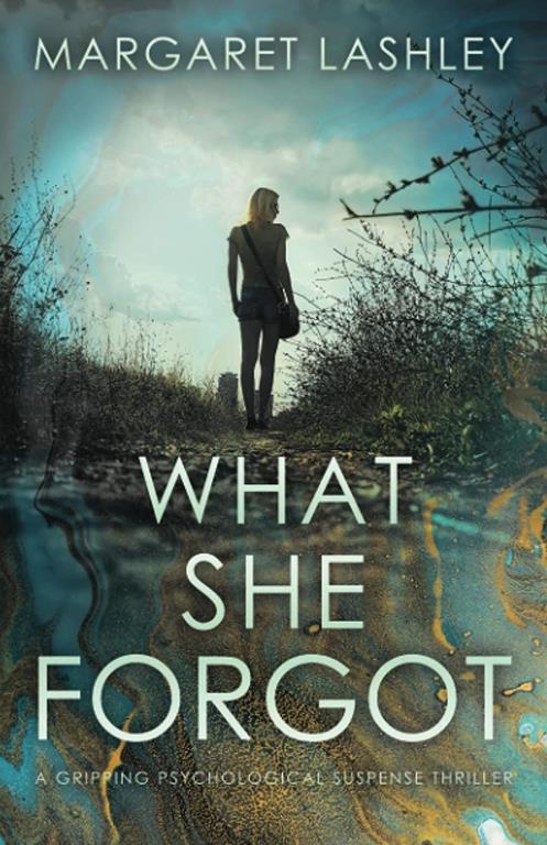 What She Forgot: A Gripping Psychological Suspense Thriller