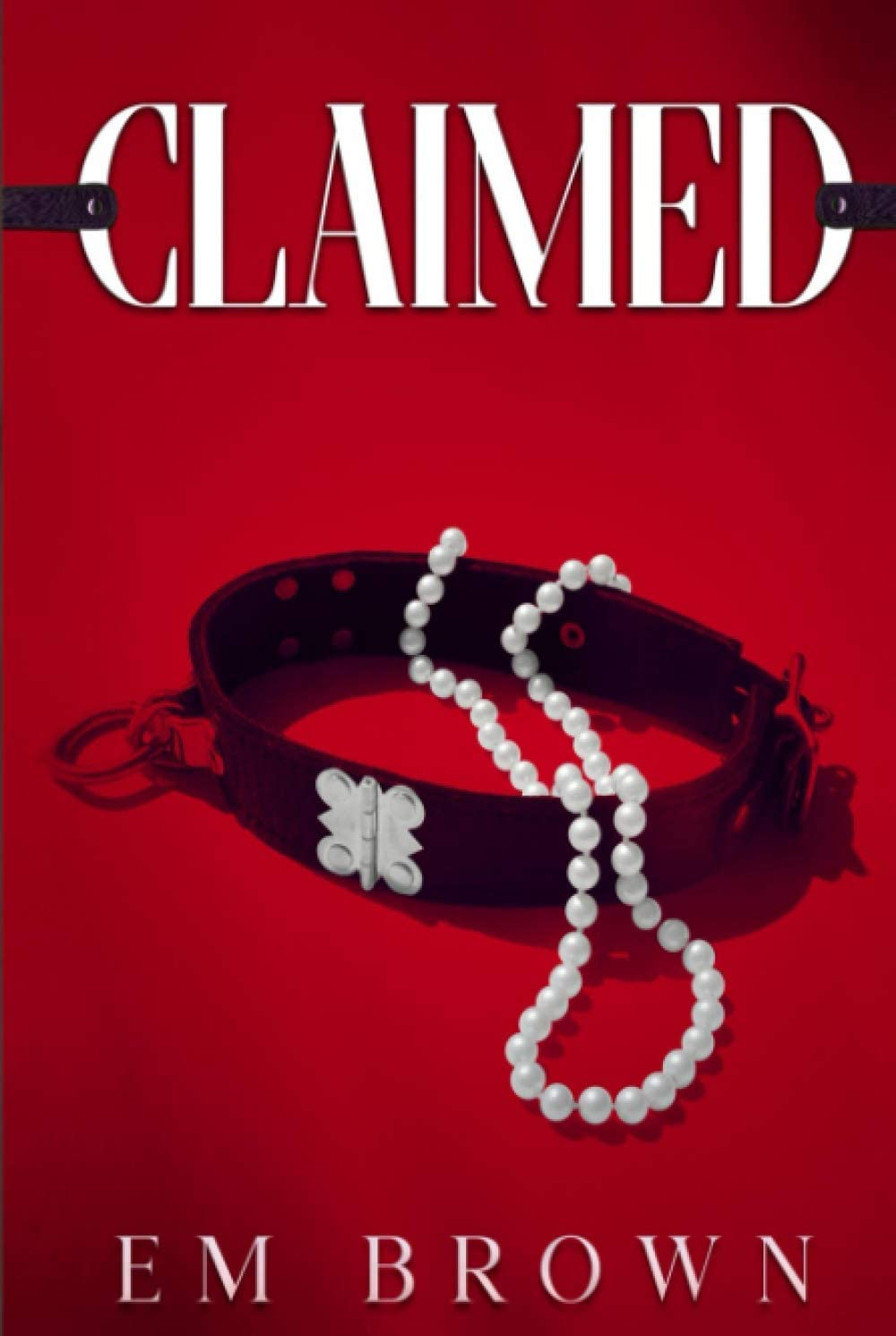 CLAIMED: A Dark Mafia Romance (Claimed Trilogy)