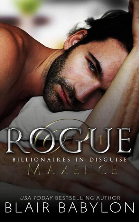 Rogue: A Romantic Suspense Novel (Billionaires in Disguise: Maxence)