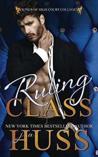 Ruling Class: A Dark Bully Romance (Kings of High Court College)