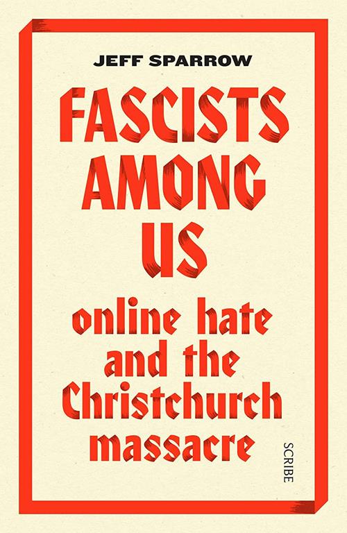 Fascists Among Us: online hate and the Christchurch massacre